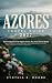 AZORES TRAVEL GUIDE 2027: T...