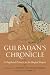 Gulbadan's Chronicle: A Vag...