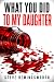 What you did to my Daughter by Steve Hemingsworth What you did to my Daughter by Steve Hemingsworth