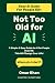 Not Too Old for AI: A Simpl...