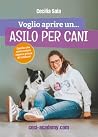 Voglio aprire un asilo per cani (Italian Edition)