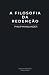 A FILOSOFIA DA REDENÇÃO: Tr...