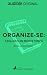 Organize-se: Faça mais em m...
