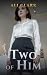 Two of Him: Which One? She ...