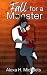 Fall For A Monster: A Paranormal Romance