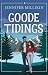 Goode Tidings (Serendipity & Shenanigans)