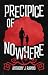 Precipice of Nowhere by Anthony J. Rapino