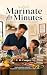 Marinate for Minutes: Makin...