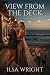View From The Deck by Ilsa Wright
