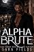 Alpha Brute: A Dark Mafia Shifter Romance (Wolf Kings Book 3)