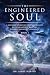 The Engineered Soul: A JOUR...