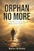 An Orphan No More!: The Que...