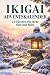 Ikigai-Adventskalender: 24 ...