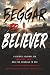 Beggar to Believer: A Guide...