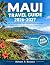 MAUI TRAVEL GUIDE 2026-2027 by Robert P. Benson