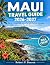 MAUI TRAVEL GUIDE 2026-2027...