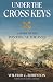 Under the Cross Keys: A Sto...