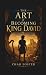 The Art of Becoming King David
