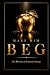 Make Him Beg: The 49 Laws o...