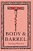 Body and Barrel: A Rae Harr...