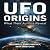 UFO Origins: What Their Act...