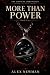 MORE THAN POWER by Alex Newman MORE THAN POWER by Alex Newman