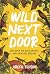 Wild Next Door by Arefa Tehsin