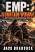EMP: Mountain Woman: A Post...