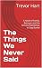 The Things We Never Said: A...