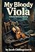 My Bloody Viola by Jacob Chillingsworth