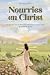 Nourries en Christ by Eli Wilson