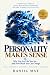 Personality Makes Sense: Wh...
