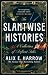 The Slantwise Histories