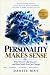 Personality Makes Sense: Wh...