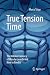 True Tension Time: The Hidd...