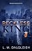 Reckless King (Empty Kingdom #2)