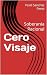 Cero Visaje: Soberania Raci...