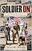 SOLDIER ON: An Afghanistan ...