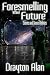Foresmelling the Future: Sc...