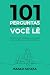 101 perguntas para entender...