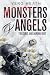 Monsters and Angels: The Cu...