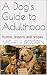 A Dog's Guide to Adulthood by Michelle Gooden