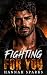 Fighting For You (The Slow Burn Book 2)