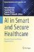 AI in Smart and Secure Heal...