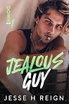 Jealous Guy by Jesse H. Reign