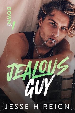 Jealous Guy (Down Bad, #1)