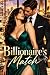 Billionaire’s Match by Rose Writes