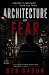 Architecture Of Fear: An Ar...