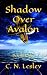Shadow Over Avalon (Shadow Saga)