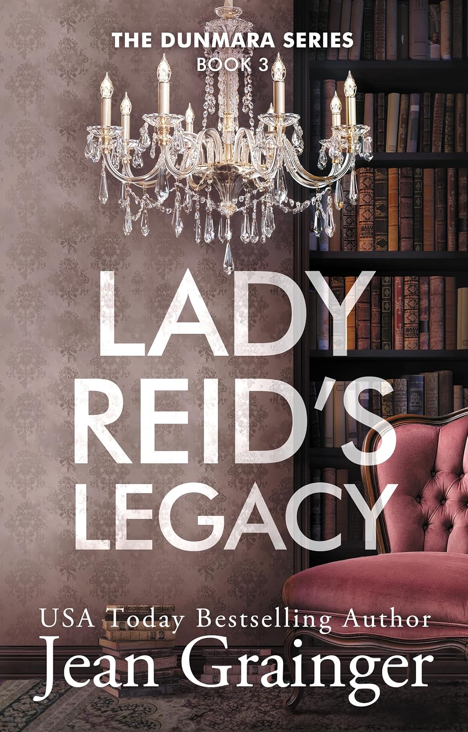 Read Lady Reid's Legacy: The Dunmara Series - Book 3